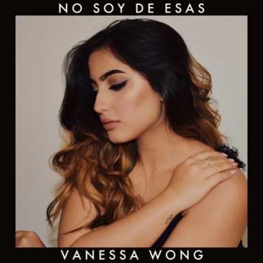 La Promesa de la Música, Vanessa Wong, estrena nuevo video “No Soy de Esas”