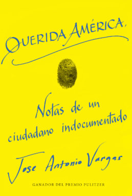 “Querida América” de José Antonio Vargas   Un libro necesario y urgente